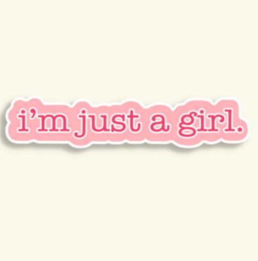 Im just a girl